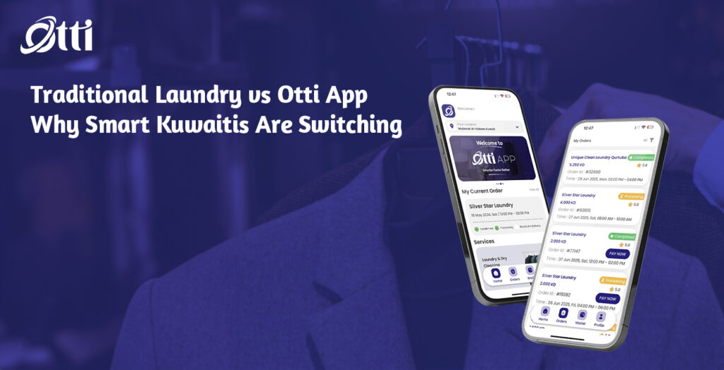 Traditional Laundry vs. Otti App: Why Smart Kuwaitis Are Switching