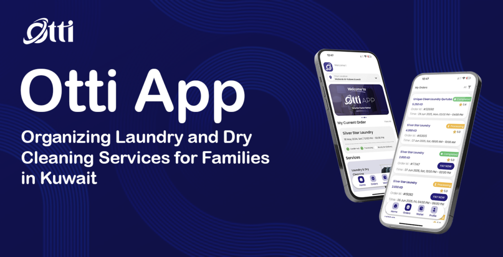 Otti App #1: Organizing Laundry and Dry Cleaning Services for Families in Kuwait