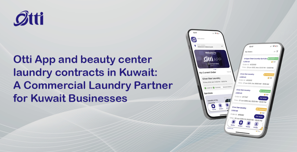 Otti App and beauty center laundry contracts in Kuwait: A Commercial Laundry Partner for Kuwait Businesses