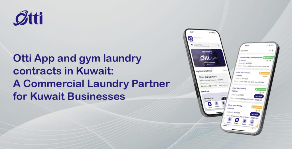 Otti App and gym laundry contracts in Kuwait: A Commercial Laundry Partner for Kuwait Businesses