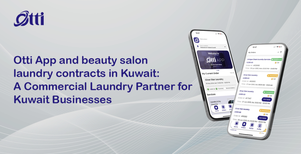 Otti App and beauty salon laundry contracts in Kuwait: A Commercial Laundry Partner for Kuwait Businesses